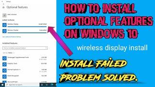 Windows 10 Optional Feature installation failed problem solution | 100% working trick