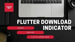 Flutter download indicator with provider, badge and flutter_downloader for your app. Quick Coding.