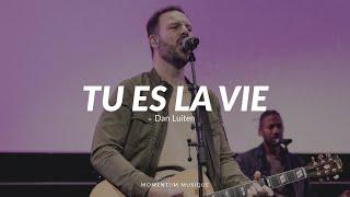 Tu es la vie (You are life - Hillsong) - Momentum Musique feat Dan Luiten