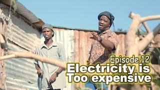 uDlamini YiStar - Electricity Is Too Expensive (Episode 12)