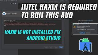 Intel HAXM is Required To Run This AVD | HAXM Is Not Installed Fix Android Studio