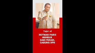 Hotman Paris Mundur dari Peradi, Gabung Dewan Pengacara Nasional