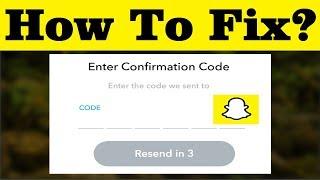 How To Fix Snapchat Verification/Confirmation Code Problem