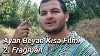 AYAN BEYAN KISA FİLMİ 2. FRAGMAN FULL HD