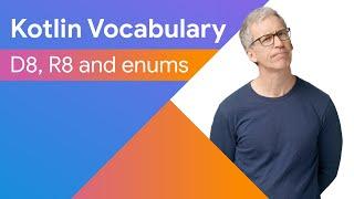 D8, R8 and enums - Kotlin Vocabulary