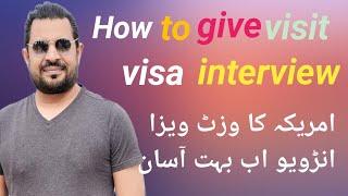 How to give USA visit visa interview | Easy to give USA visit visa Interview | HINDI/URDU