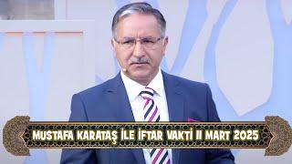 Prof. Dr. Mustafa Karataş ile İftar Vakti 11 Mart 2025 (11.Bölüm)