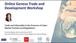 GTDW "Trade and Informality in the Presence of Labor Market Frictions and Regulations"