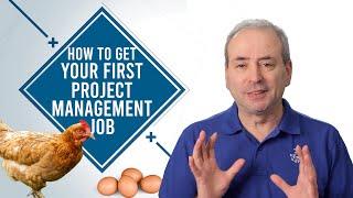 How to Get Your First Project Management Job