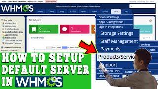 HOW TO SETUP DEFAULT SERVER IN WHMCS? [STEP BY STEP]️