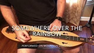 Somewhere Over The Rainbow - Mountain Dulcimer