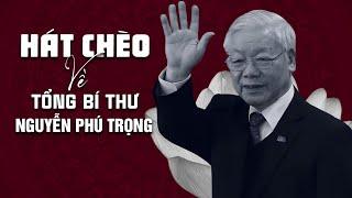 Hát chèo về Tổng bí thư Nguyễn Phú Trọng | Người theo cánh hạc về trời... Vĩnh biệt bác...