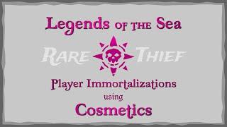 Sea of Thieves: Legends of the Sea Cosmetic Player Immortalizations Guide