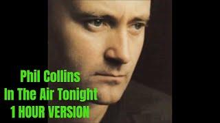 [1 HOUR] Phil Collins - In The Air Tonight