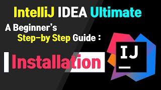 How to install IntelliJ IDEA Ultimate: A Beginner's Step-by-Step Installation Guide: