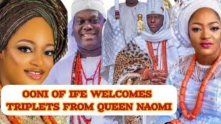 OONI OF IFE WELCOMES TRIPLETS FROM QUEEN NAOMI