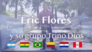 Soy Libre como el viento, Eric Flores y su grupo Trino Dios