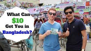 What Can $10 Get You in DHAKA, BANGLADESH?