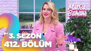 Mutfak Bahane 3. Sezon 412. Bölüm