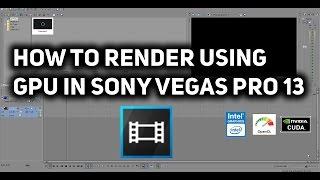 How to Render using GPU in Sony Vegas Pro|Gadget4Ever