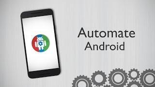 How to Completely Automate Your Android Device