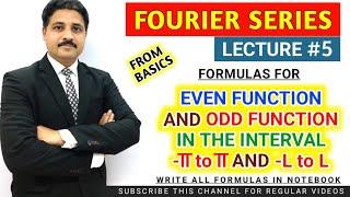 FOURIER SERIES LECTURE 5 | STUDY OF FORMULAS OF EVEN AND ODD FUNCTION IN INTERVAL -L TO L