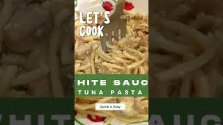 White sauce TUNA PASTA QUICK AND  EASY