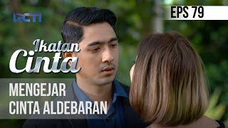 IKATAN CINTA - Mengejar Cinta Aldebaran