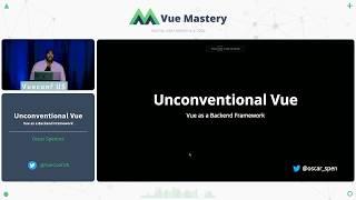 Unconventional Vue - Vue as a Backend Framework by Oscar Spencer | VueConf US 2020