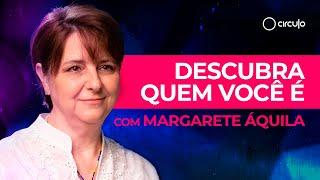 Autoconhecimento e Espiritualidade | Curso com Margarete Áquila