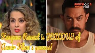 Kangana Ranaut is JEALOUS of Aamir Khan's success! | Bollywood Inside Out