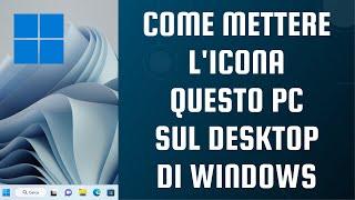 Come mettere l'icona Questo PC sul desktop di Windows 11