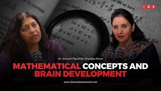 Mathematical Concepts and Brain Development | Dr. Nusrat Rizvi & Khadija Khan | ECD Series | IMN