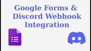 Google Forms integration with Discord Webhook
