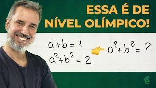 PRODUTOS NOTÁVEIS nível olímpico: qual é o valor de a⁸+b⁸?