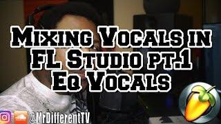 Mixing Vocals in FL Studio 2018 pt.1 Eq Vocals