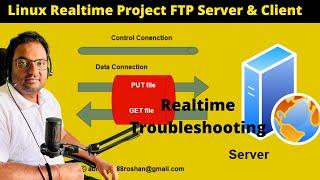 Linux Realtime Project FTP Server and  FTP Client with Realtime troubleshooting Part -1 | Watch Now