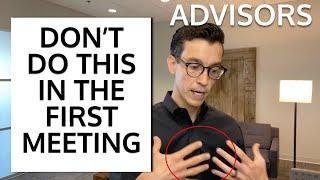 The Biggest Advisor Mistake In The First Meeting When Talking to Prospects.