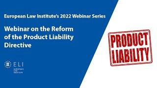 ELI Webinar on the Reform of the Product Liability Directive