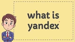 what is yandex