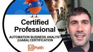 UiPath Automation Business Analyst Certification (UiABA)||  Exam preparation + 100% on practice exam