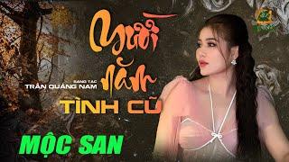 MƯỜI NĂM TÌNH CŨ ( Trần Quảng Nam) || Mộc San || Tình khúc xưa chọn lọc