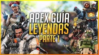 APEX LEGENDS: GUÍA LEYENDAS con CONSEJOS Y TRUCOS | Parte 1 | Makina