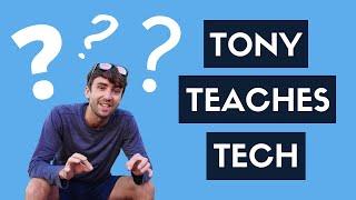 What Is Tony Teaches Tech?