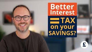 SAVINGS: Will you pay tax on the interest you earn?