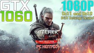 GTX 1060 ~ The Witcher 3 Next Gen PC Hotfix Dx11 and Dx12 Performance Test | 1080p BEST Settings