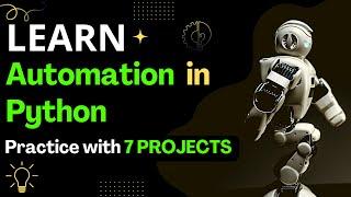 Learn Automation in Python with 7 Projects