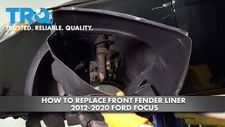 How to Replace Front Fender Liner 2012-2020 Ford Focus