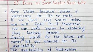 Write 10 lines on Save Water, Save Life | English