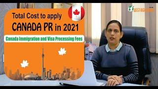 Total Cost to apply CANADA PR in 2021 | Canada Immigration and Visa Processing Fees